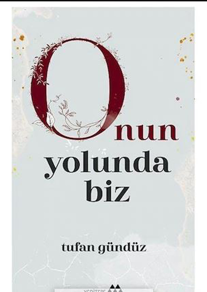 onun-yolunda-biz-tufan-gunduz.jpg